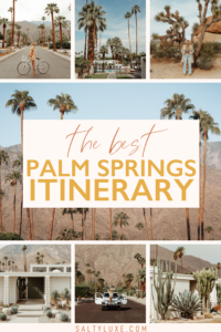Palm Springs Itinerary - saltyluxe.com